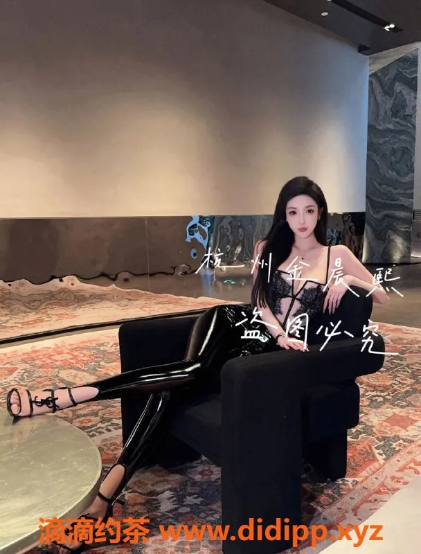 杭州上门服务-拱墅区金晨熙，23岁大胸网红：2500元上门服务