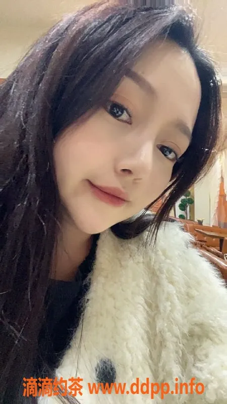 长沙楼凤资源信息,雨花区嘟嘟，400p，700pp，体验超赞！