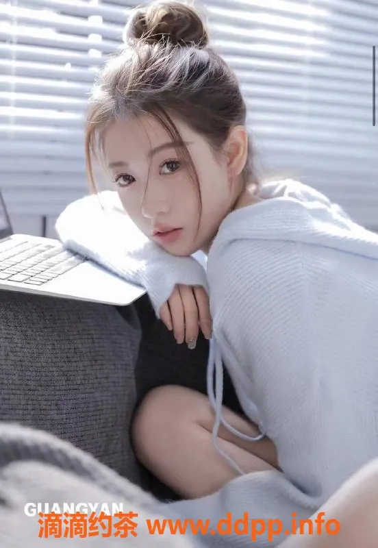 广州楼凤资源信息,广州天河星怡，600元起的绝佳体验