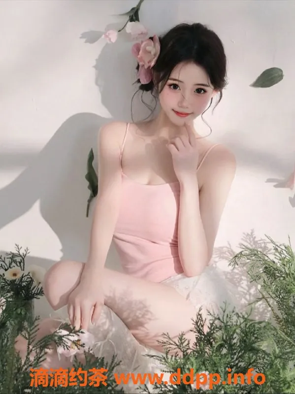 东莞楼凤资源信息,东莞甜美嫩妹格格，超高服务体验