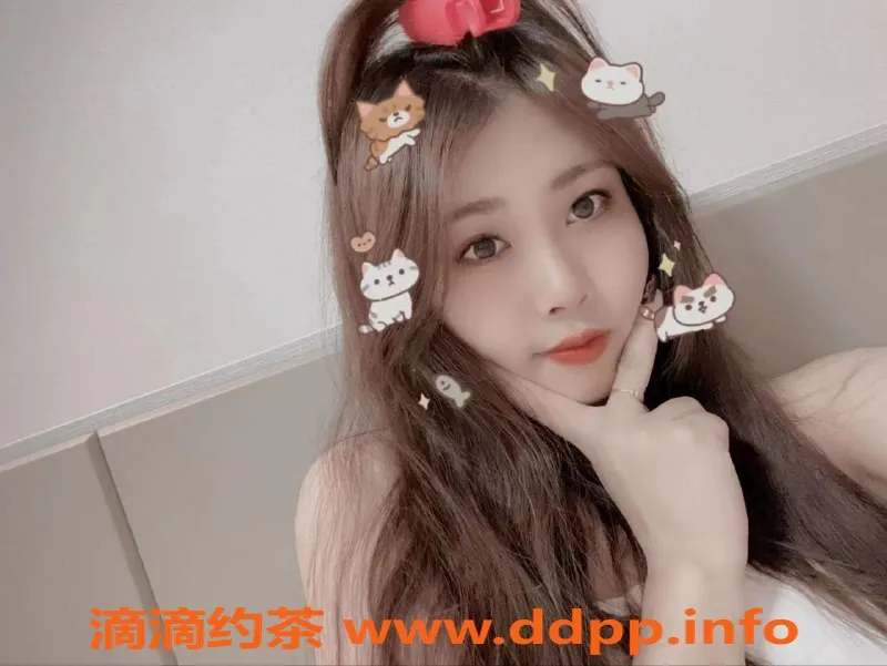 杭州楼凤资源信息,上城区安琪，软糯大胸妹，69元直连体验